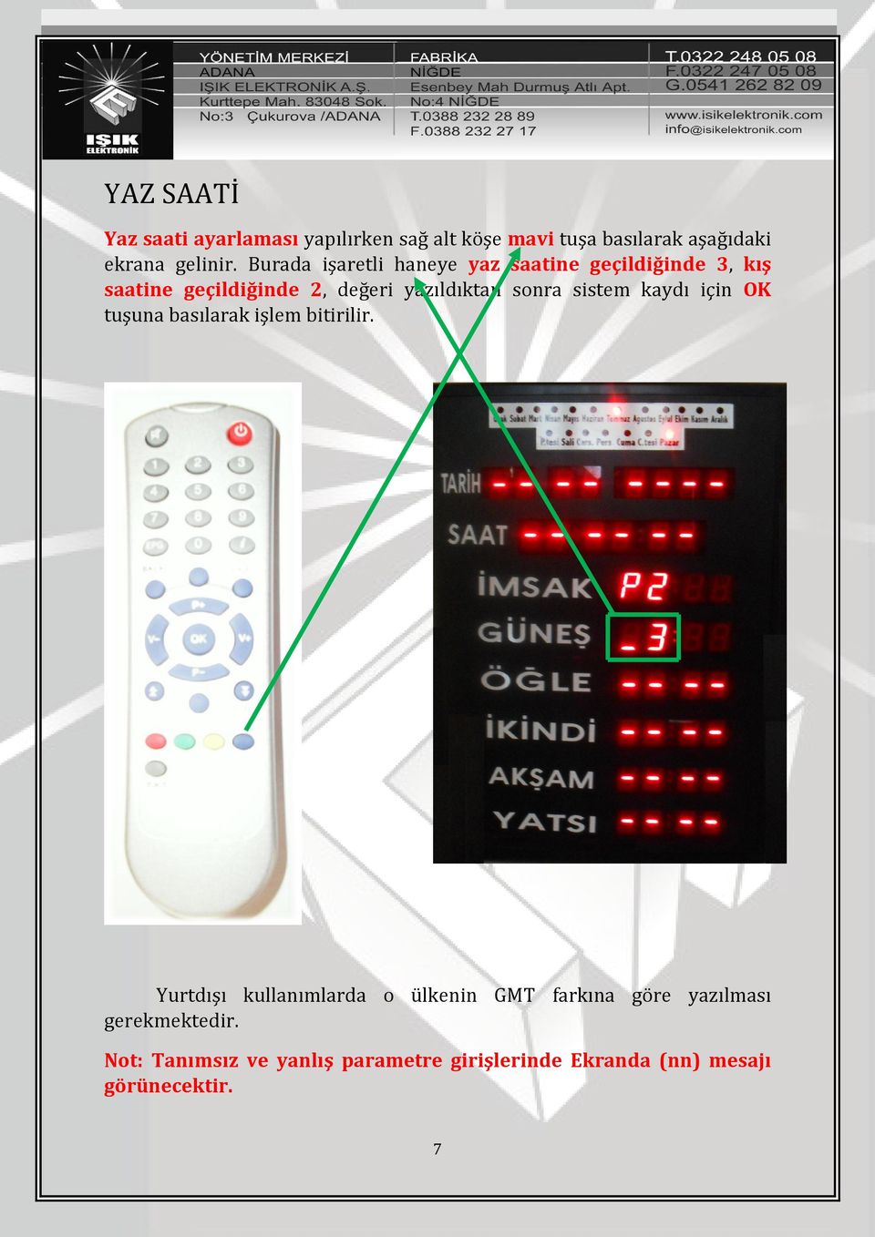 sistem kaydı için OK tuşuna basılarak işlem bitirilir.