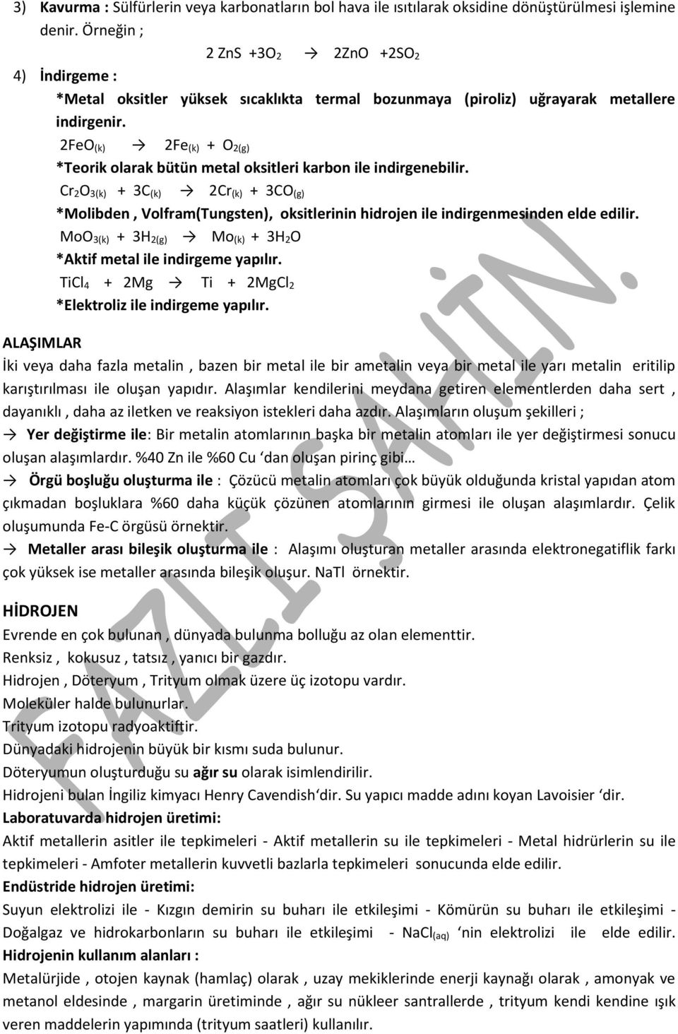 2FeO (k) 2Fe (k) + O 2(g) *Teorik olarak bütün metal oksitleri karbon ile indirgenebilir.