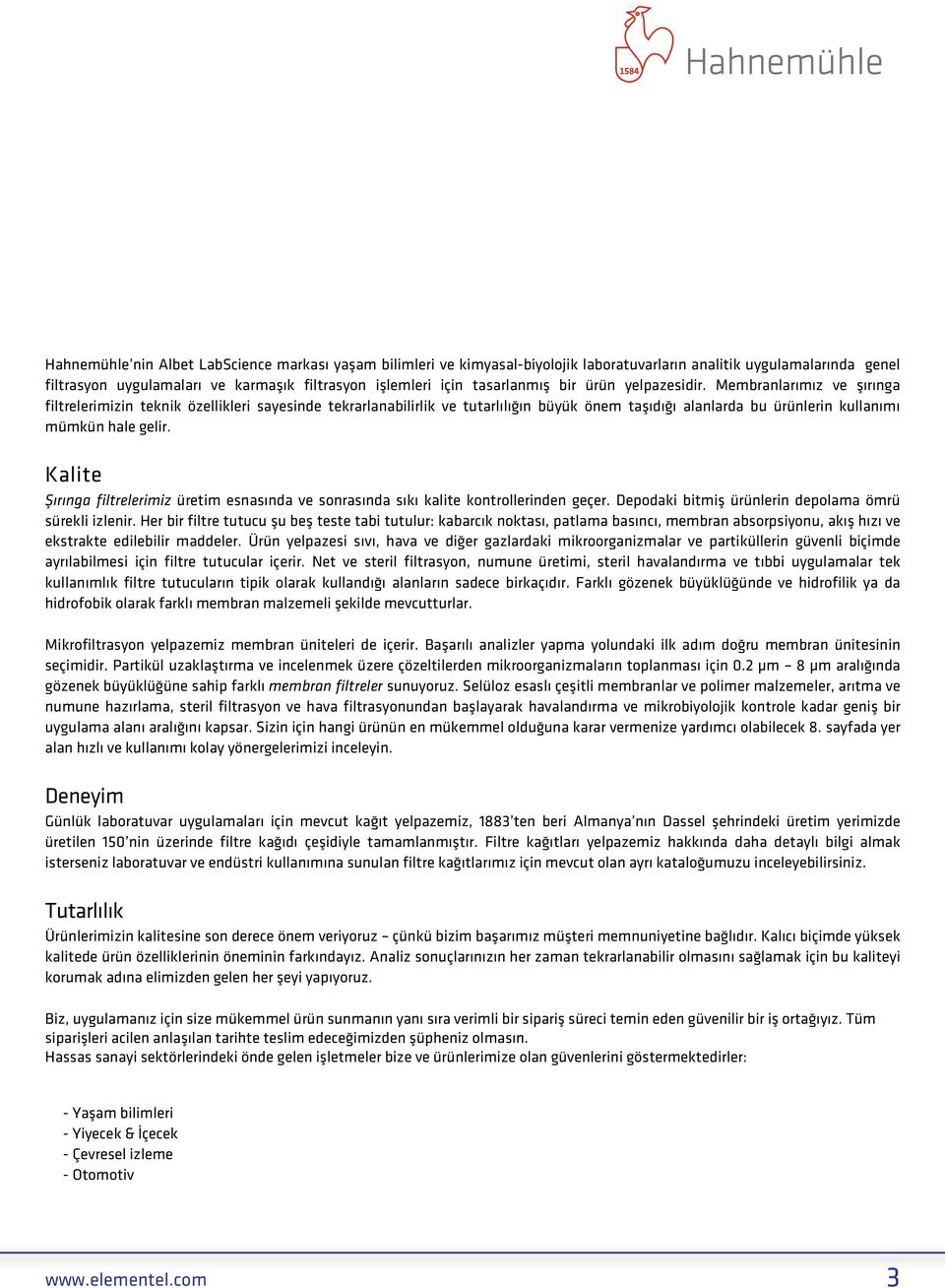 Kalite Şırınga filtrelerimiz üretim esnasında ve sonrasında sıkı kalite kontrollerinden geçer. Depodaki bitmiş ürünlerin depolama ömrü sürekli izlenir.