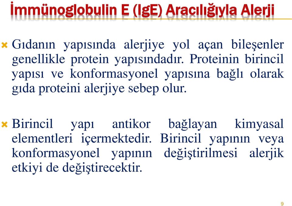 Proteinin birincil yapısı ve konformasyonel yapısına bağlı olarak gıda proteini alerjiye sebep