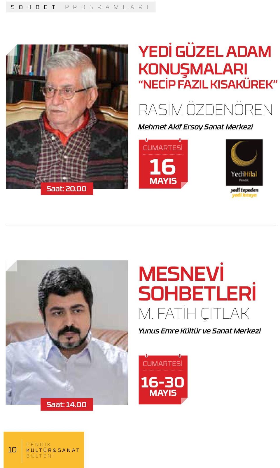 Merkezi Saat: 20.00 CUMARTESİ 16 MESNEVİ SOHBETLERİ M.