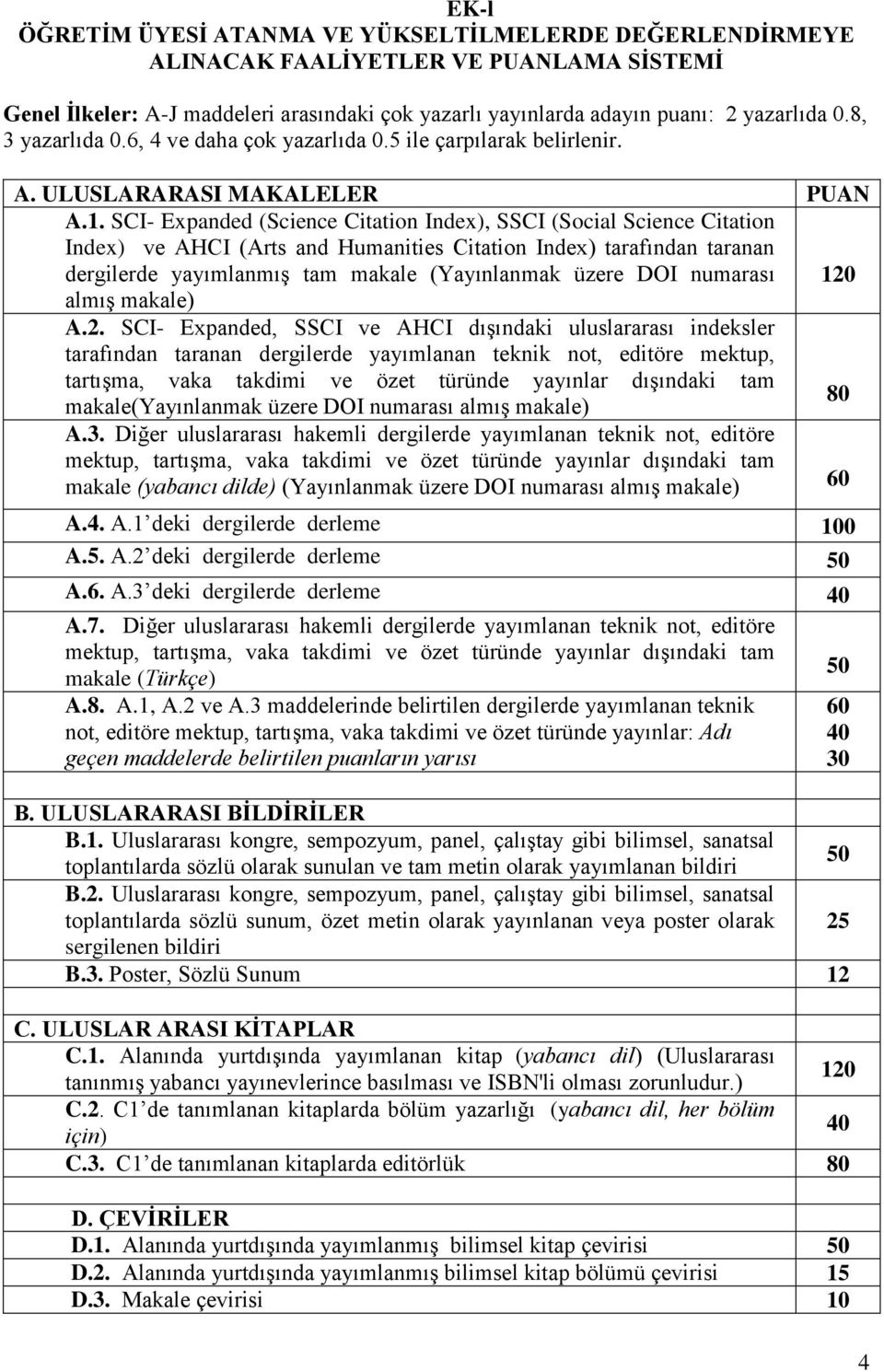 SCI- Expanded (Science Citation Index), SSCI (Social Science Citation Index) ve AHCI (Arts and Humanities Citation Index) tarafından taranan dergilerde yayımlanmış tam makale (Yayınlanmak üzere DOI