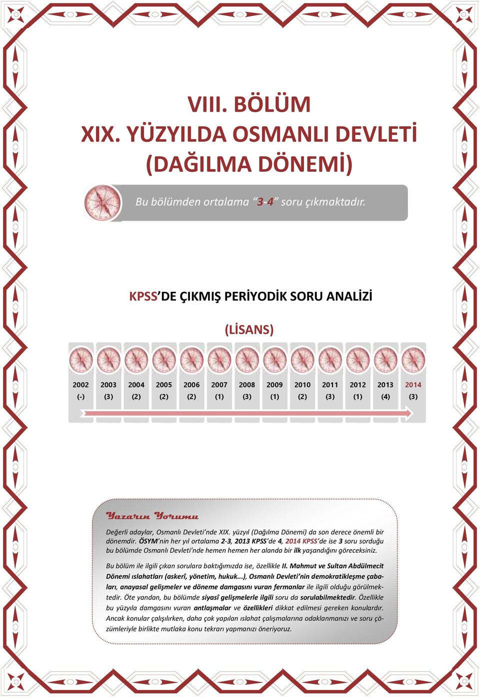 yüzyıl (Dağılma Dönemi) da son derece önemli bir dönemdir.