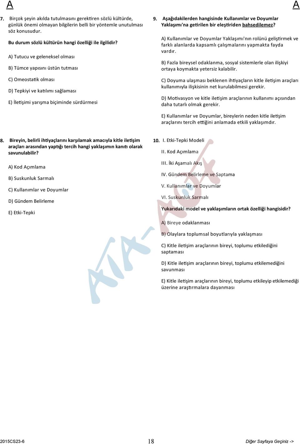 şağıdakilerden hangisinde Kullanımlar ve Doyumlar Yaklaşımı'na ge rilen bir eleş riden bahsedilemez?