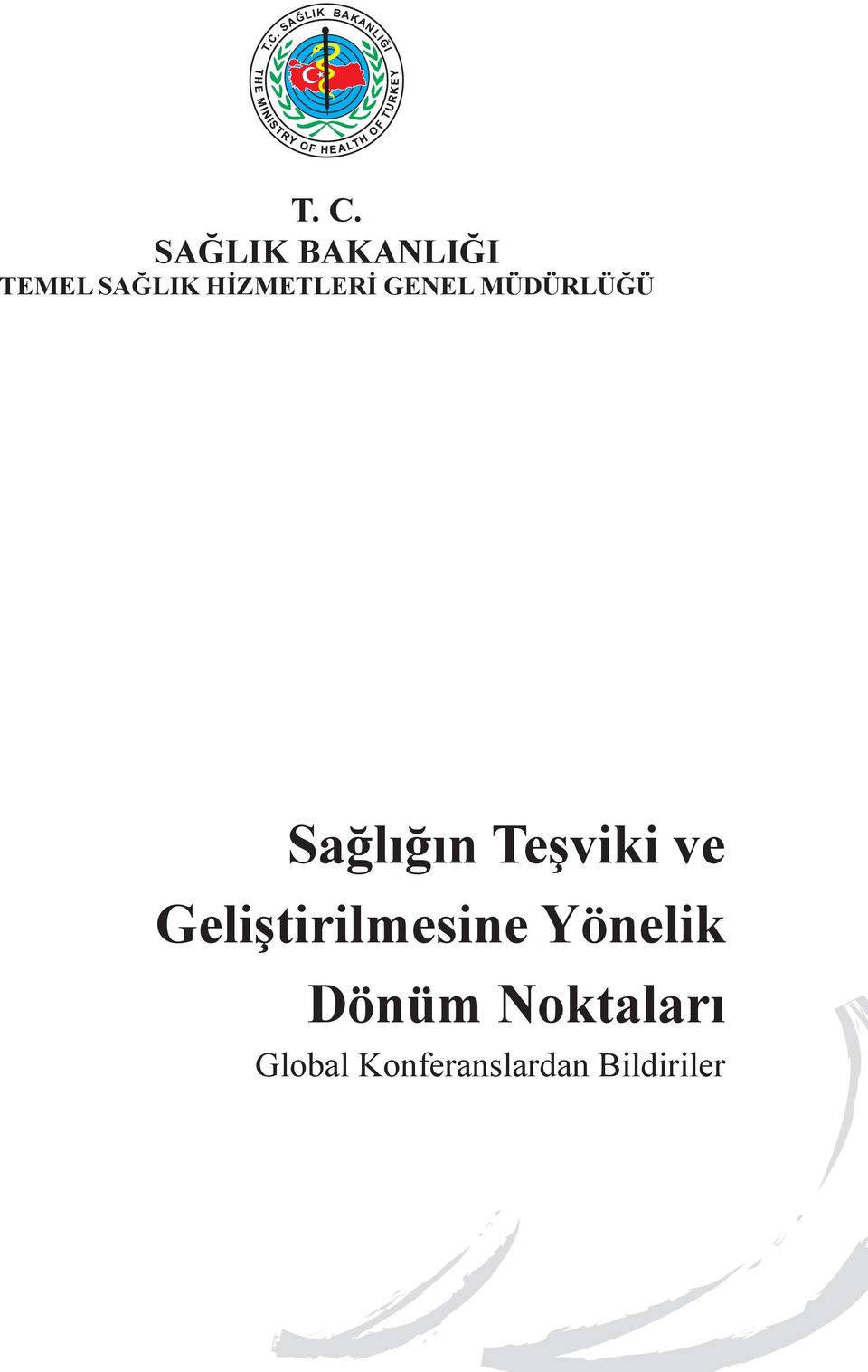 Teşviki ve Geliştirilmesine Yönelik