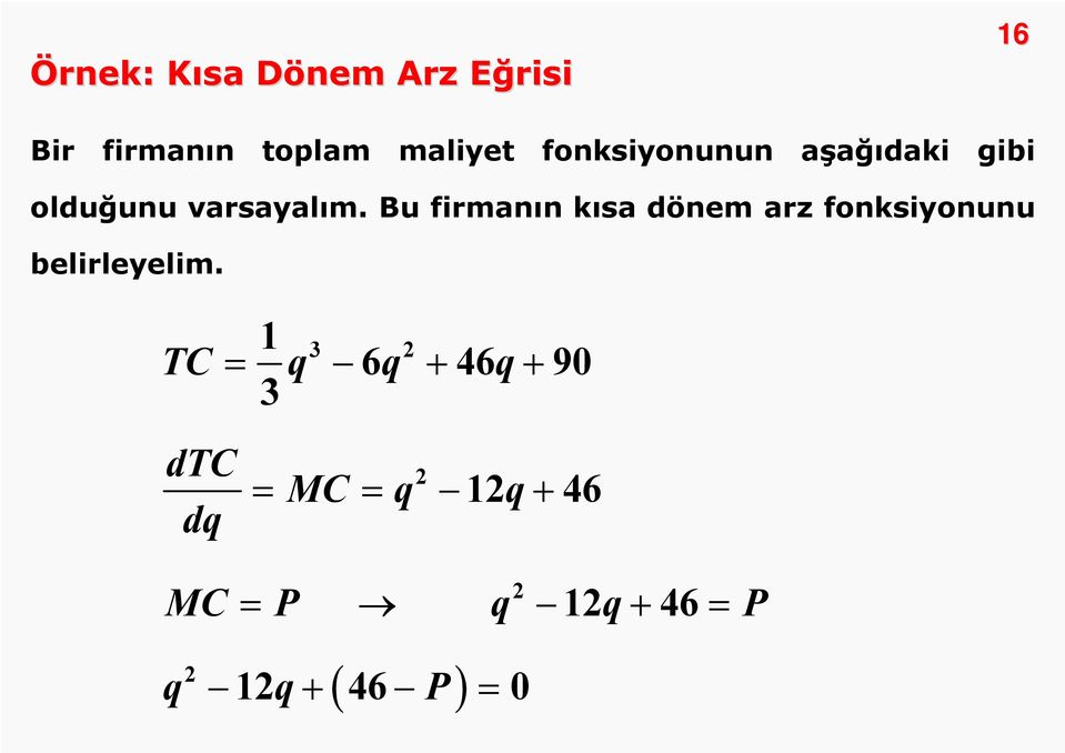 Bu firmanın kısa dönem arz fonksiyonunu belirleyelim.