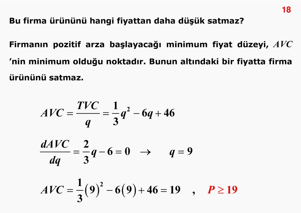 minimum olduğu noktadır.