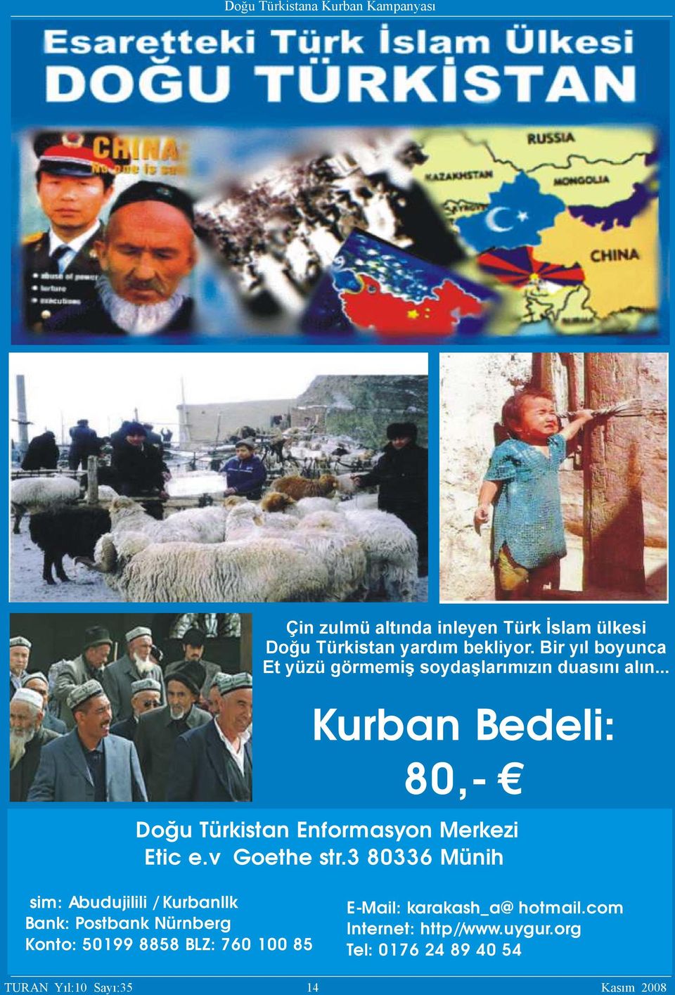 .. Kurban Bedeli: 80,- Doğu Türkistan Enformasyon Merkezi Etic e.v Goethe str.