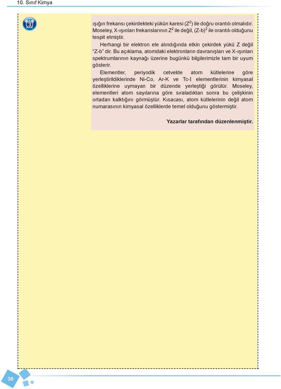 Bu açıklama, atomdaki elektronların davranışları ve X-ışınları spektrumlarının kaynağı üzerine bugünkü bilgilerimizle tam bir uyum gösterir.