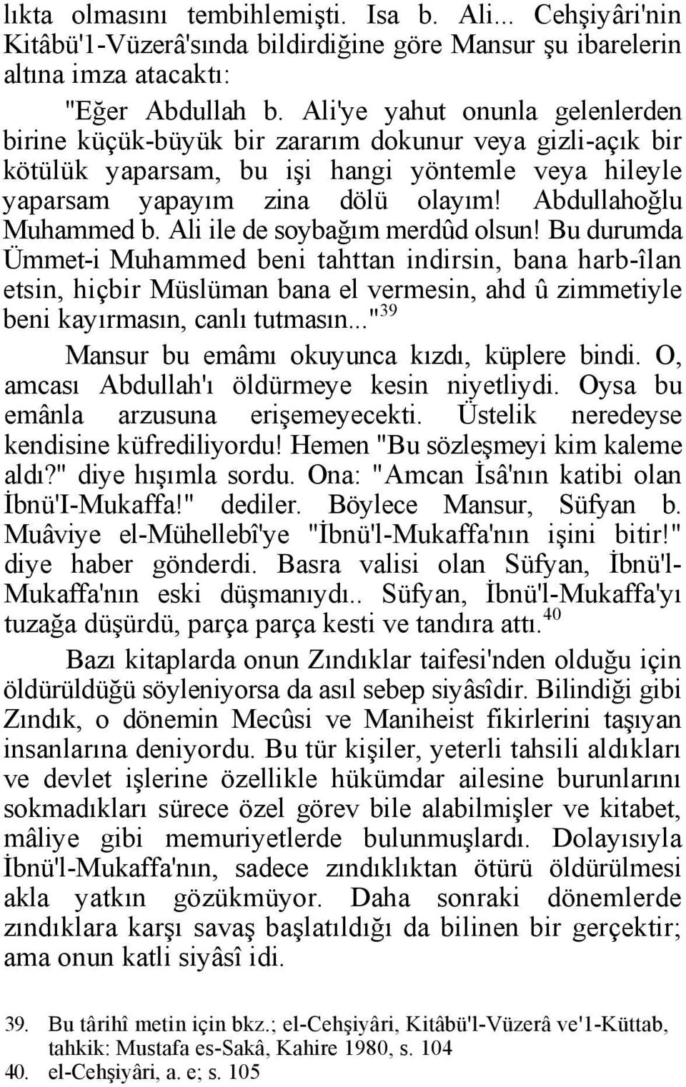 Abdullahoğlu Muhammed b. Ali ile de soybağım merdûd olsun!