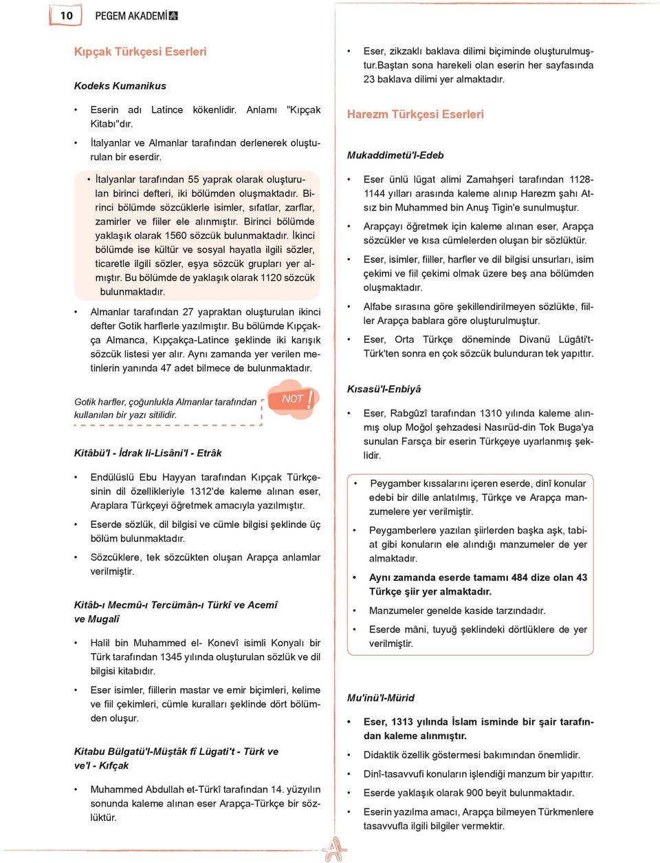 Birinci bölümde yaklaşık olarak 1560 sözcük bulunmaktadır. İkinci bölümde ise kültür ve sosyal hayatla ilgili sözler, ticaretle ilgili sözler, eşya sözcük grupları yer almıştır.