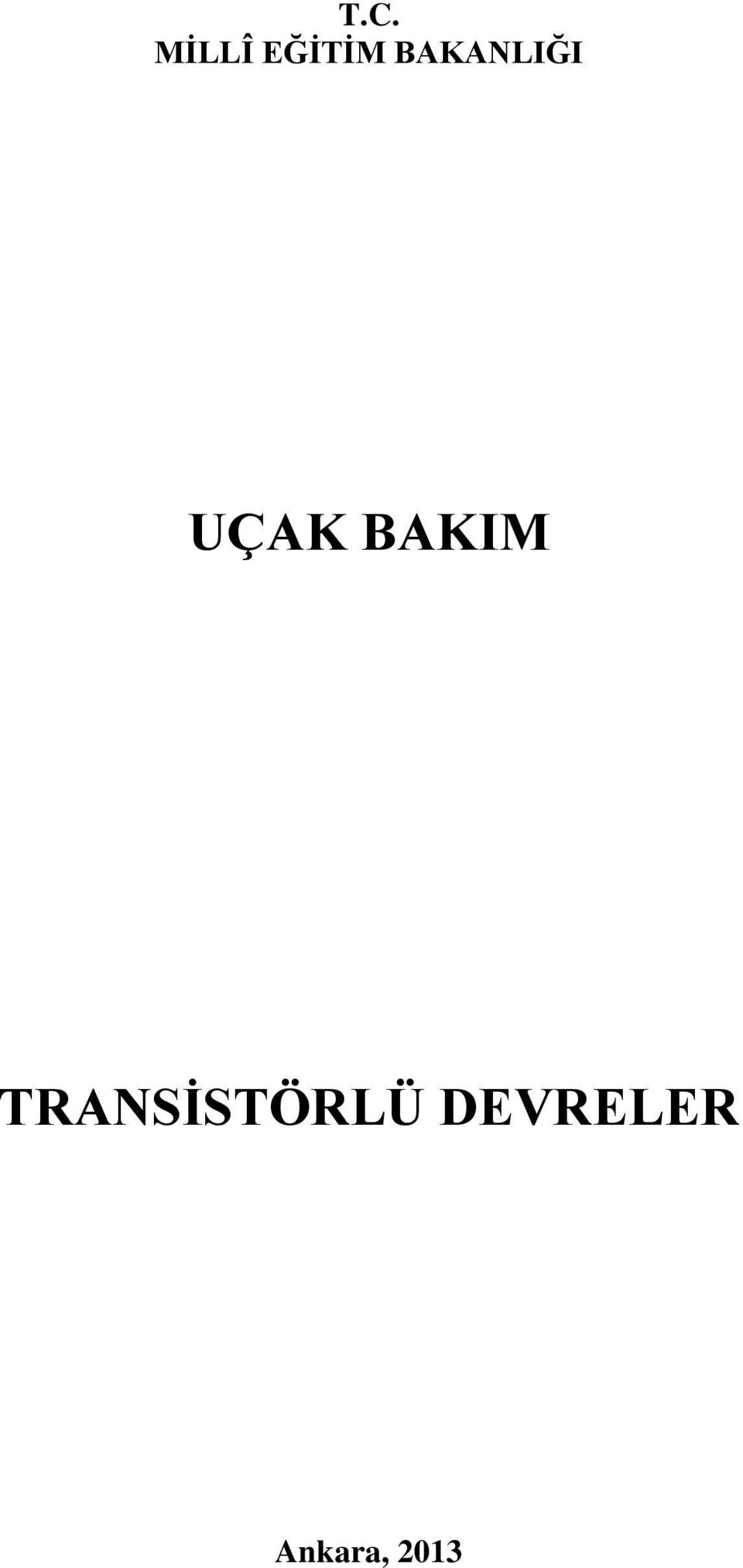 BAKIM TRANSİSTÖRLÜ