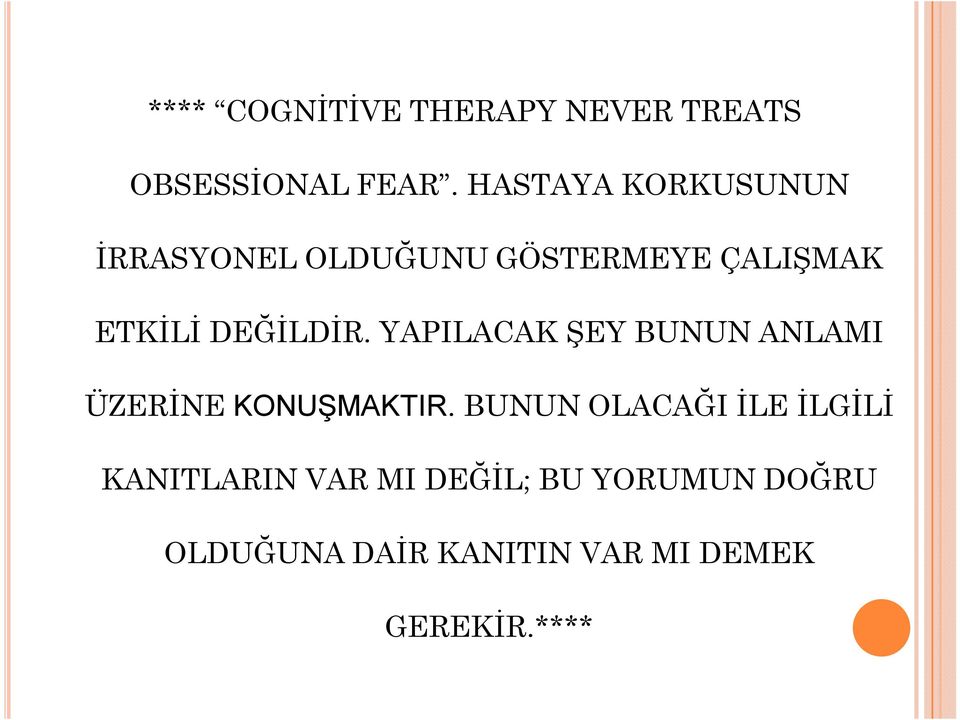 DEĞİLDİR. YAPILACAK ŞEY BUNUN ANLAMI ÜZERİNE KONUŞMAKTIR.