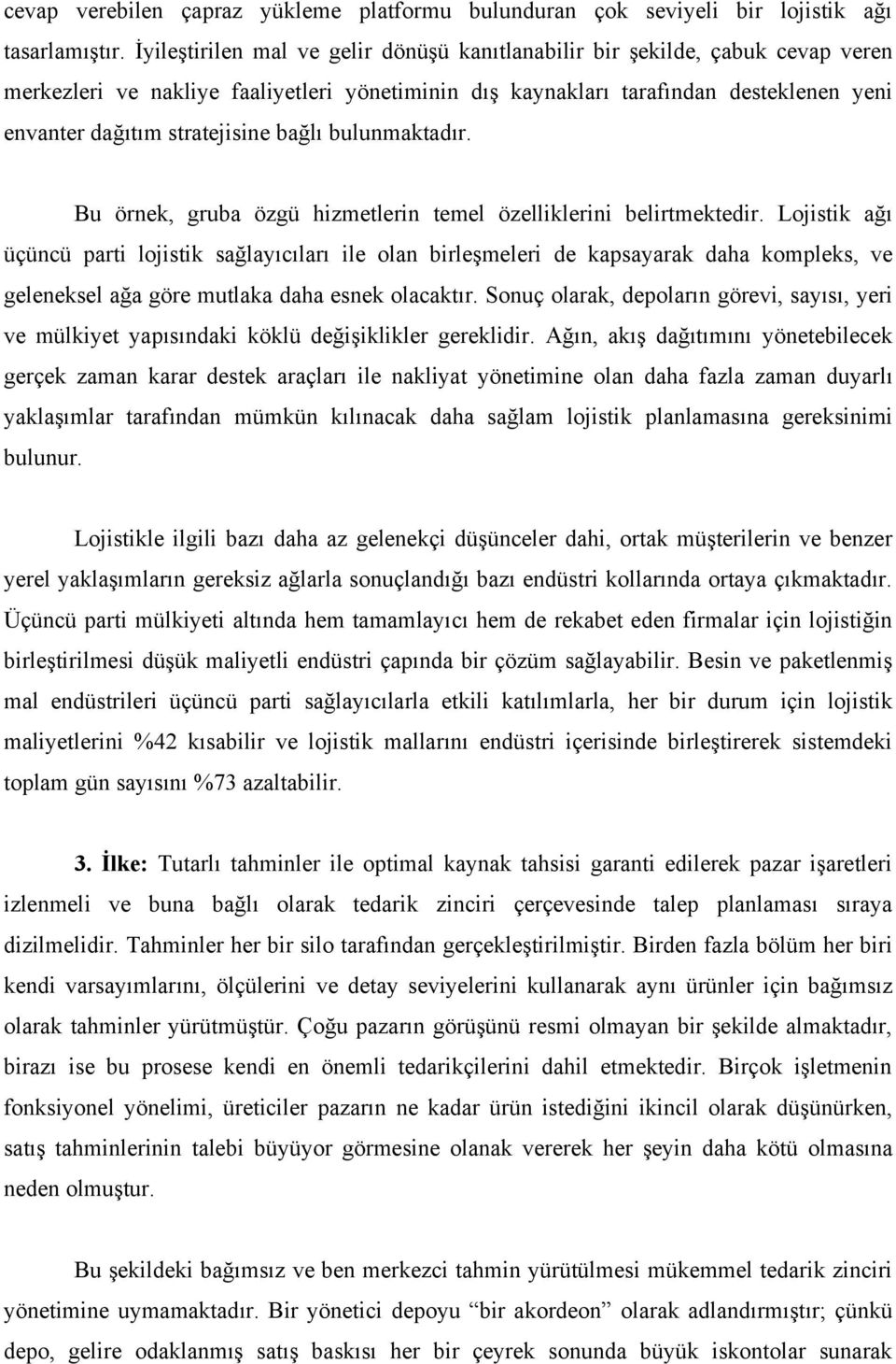 bağlı bulunmaktadır. Bu örnek, gruba özgü hizmetlerin temel özelliklerini belirtmektedir.