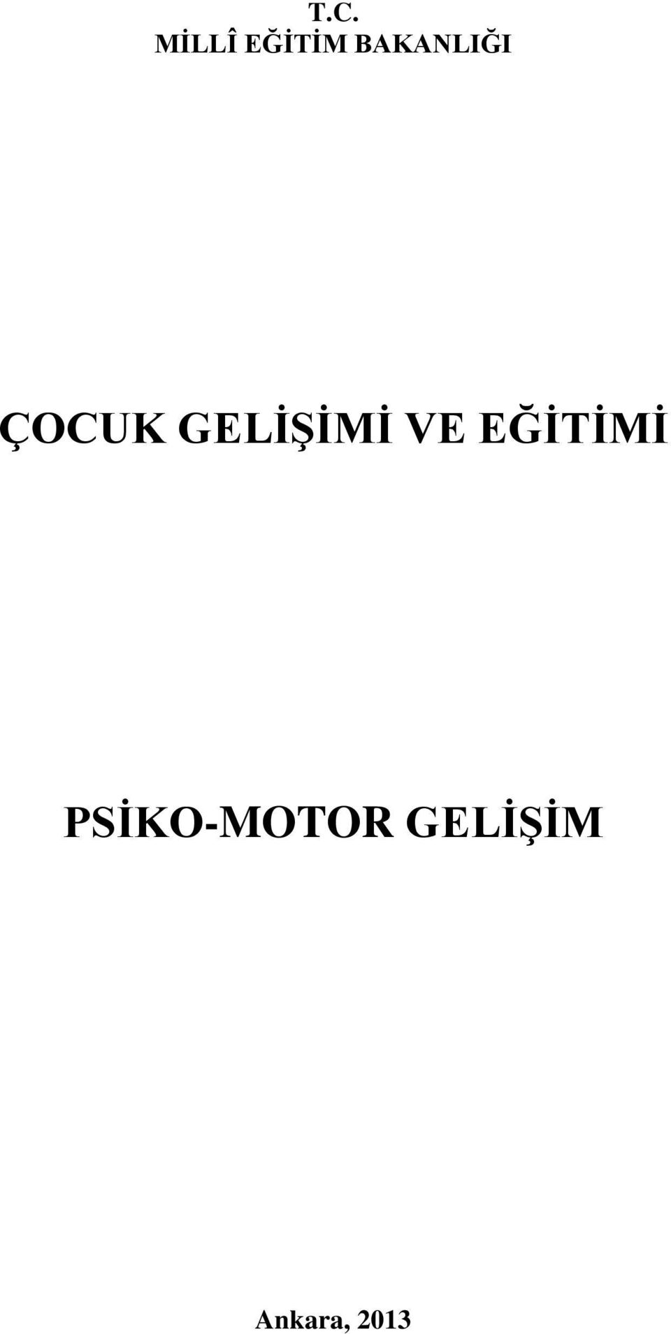 GELİŞİMİ VE EĞİTİMİ