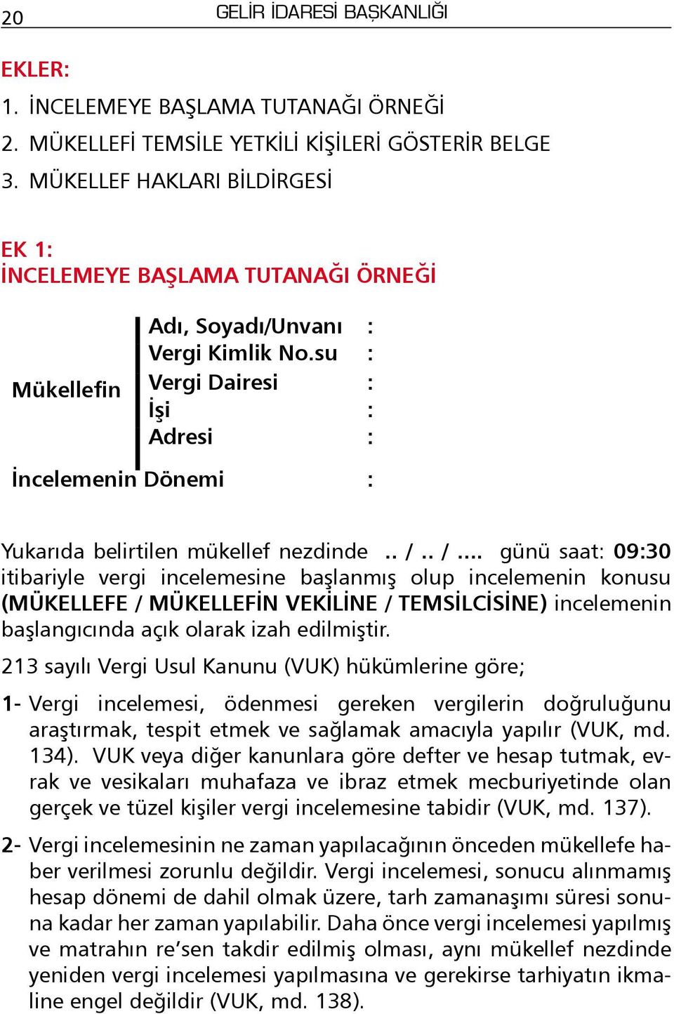 su : Vergi Dairesi : Ýþi : Adresi : Ýncelemenin Dönemi : Yukarýda belirtilen mükellef nezdinde.. /.