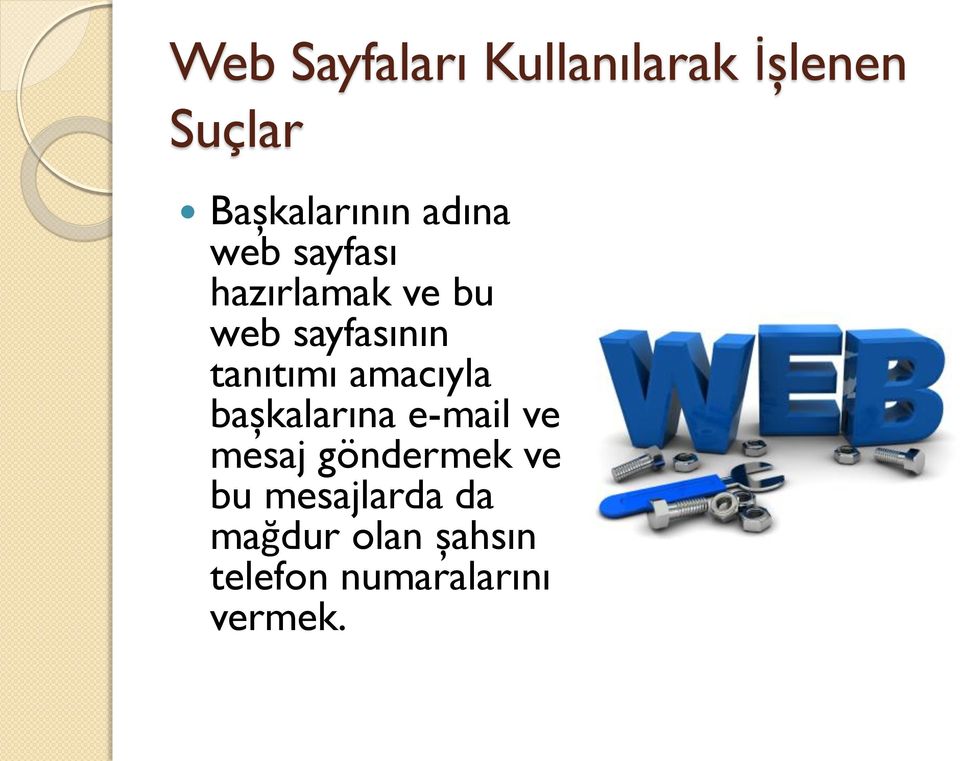 tanıtımı amacıyla başkalarına e-mail ve mesaj göndermek