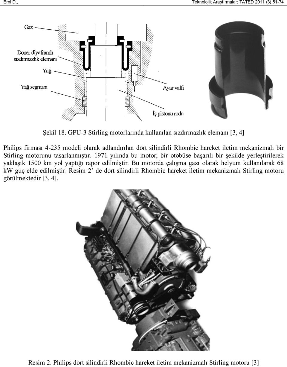 mekanizmalı bir Stirling motorunu tasarlanmıştır.
