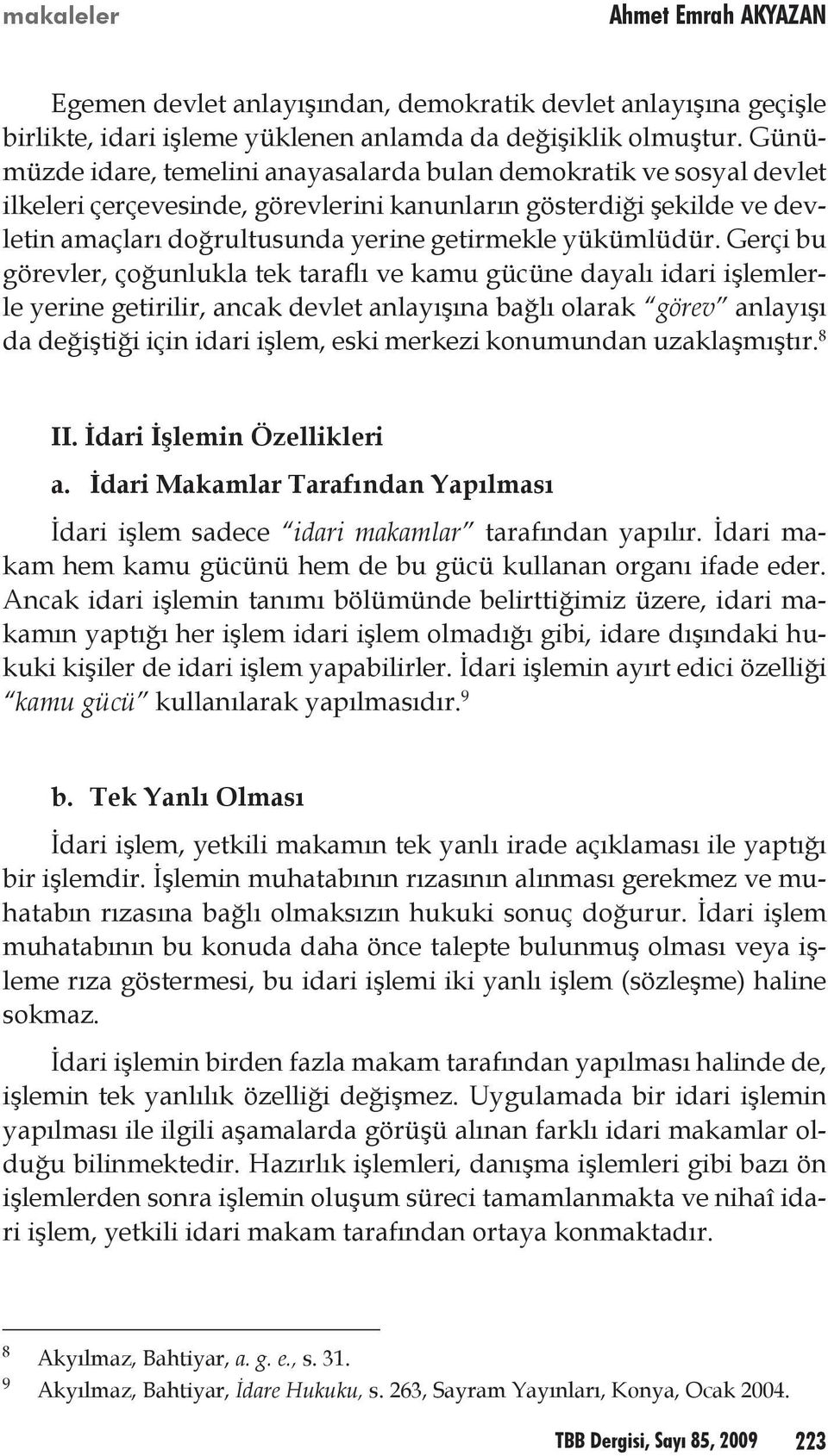 yükümlüdür.