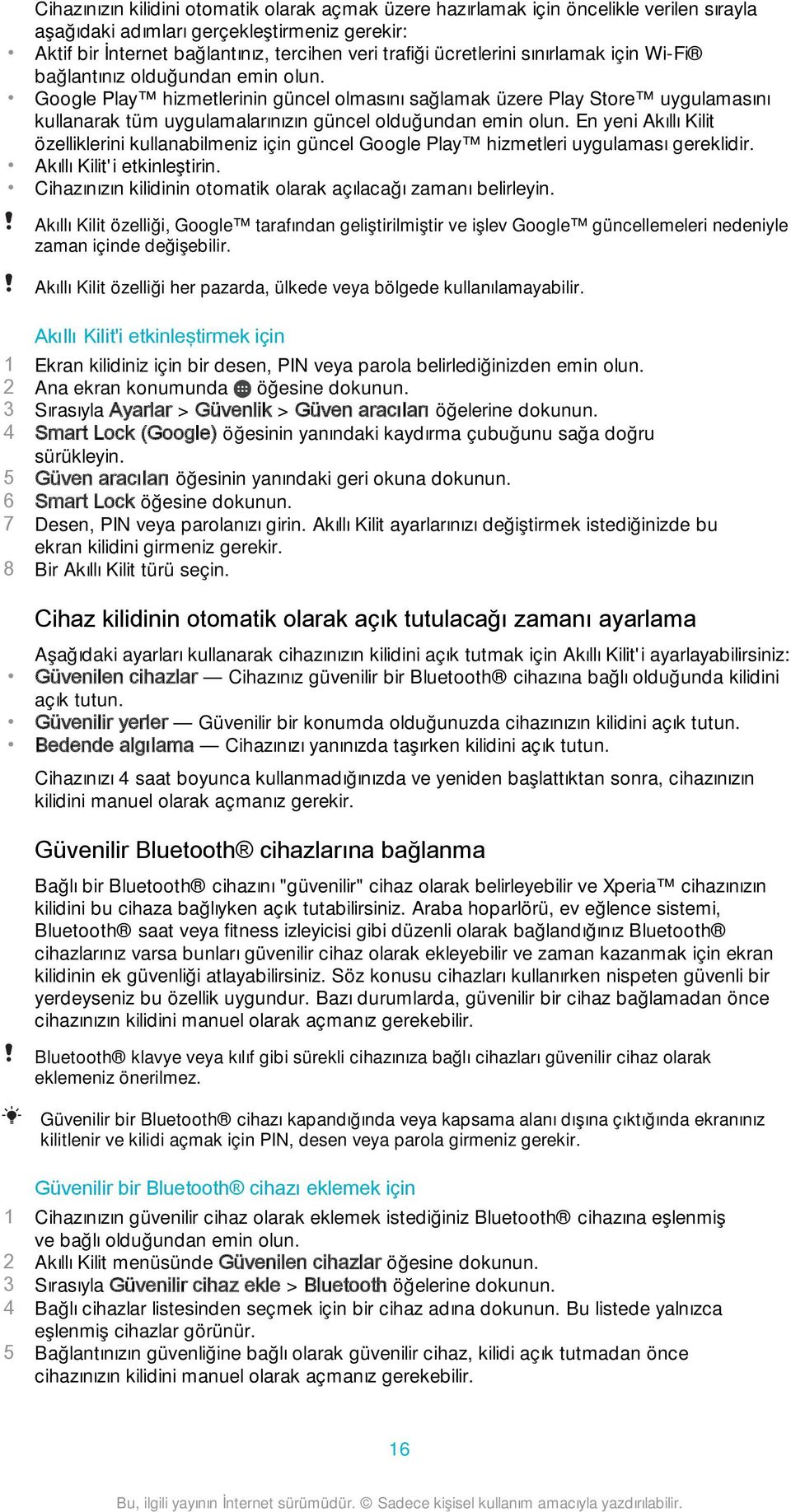 Google Play hizmetlerinin güncel olmasını sağlamak üzere Play Store uygulamasını kullanarak tüm uygulamalarınızın güncel olduğundan emin olun.