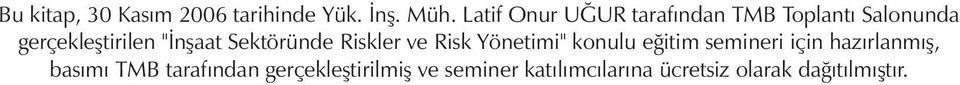 Sektöründe Riskler ve Risk Yönetimi" konulu eğitim semineri için