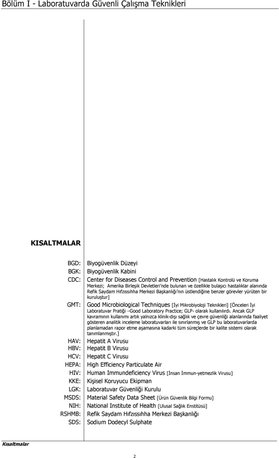 Microbiological Techniques [İyi Mikrobiyoloji Teknikleri] [Önceleri İyi Laboratuvar Pratiği Good Laboratory Practice; GLP- olarak kullanılırdı.