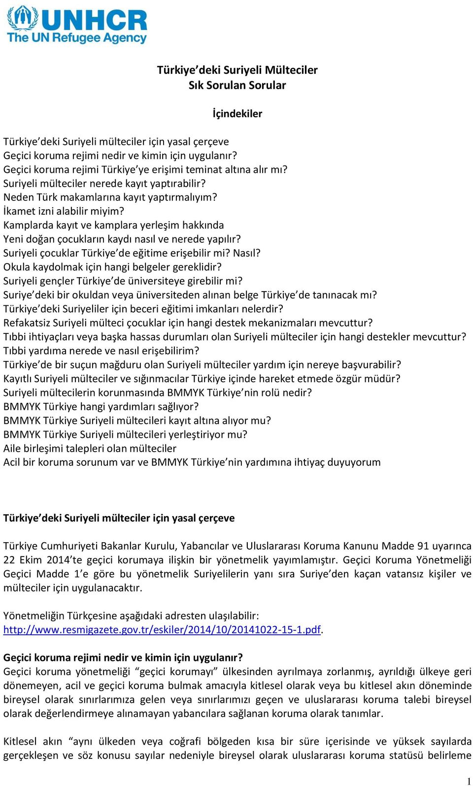 Kamplarda kayıt ve kamplara yerleşim hakkında Yeni doğan çocukların kaydı nasıl ve nerede yapılır? Suriyeli çocuklar Türkiye de eğitime erişebilir mi? Nasıl?