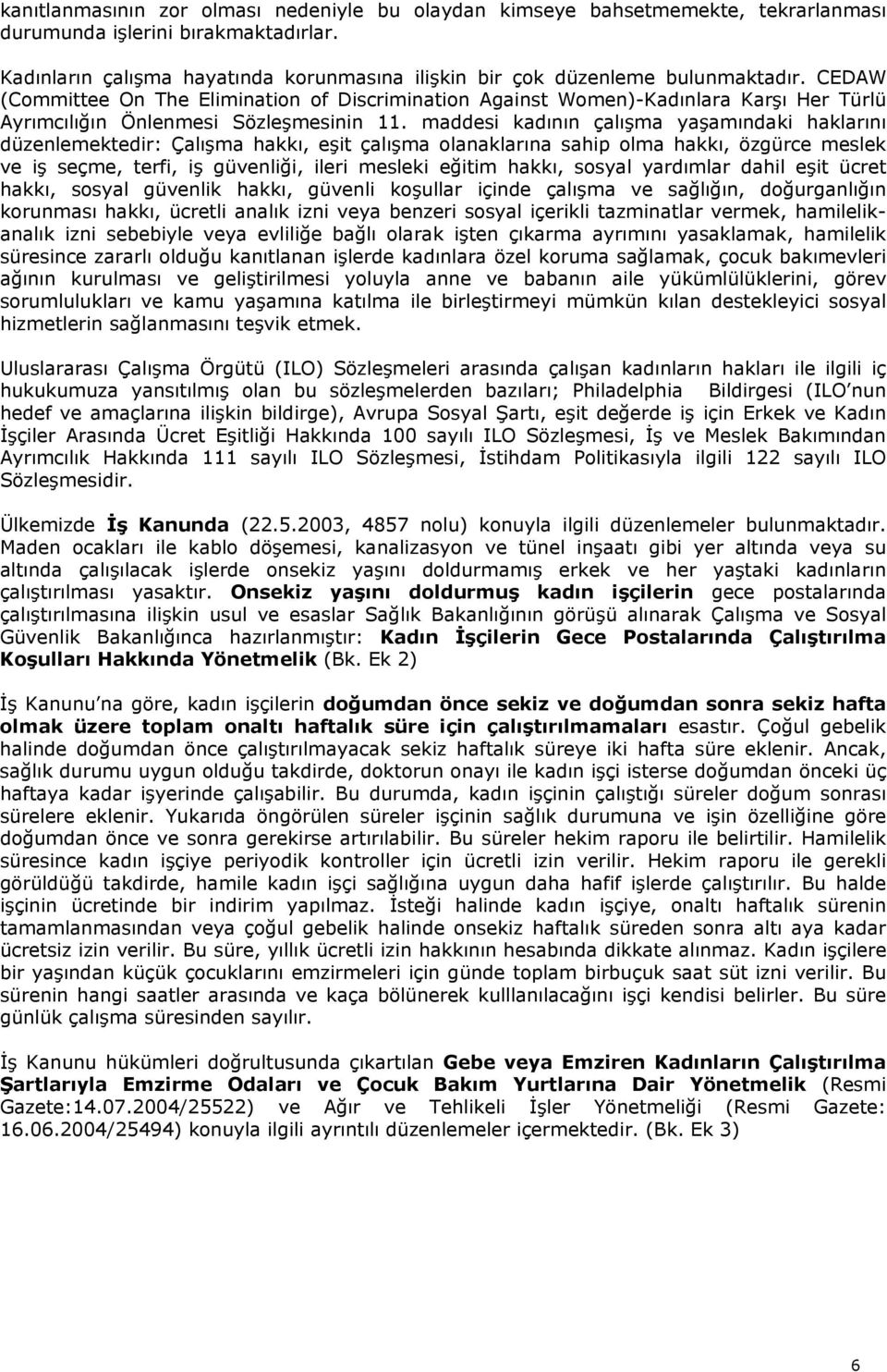 CEDAW (Committee On The Elimination of Discrimination Against Women)-Kadınlara Karşı Her Türlü Ayrımcılığın Önlenmesi Sözleşmesinin 11.