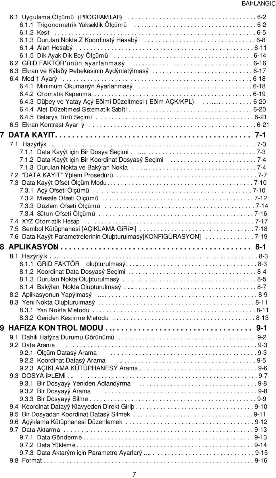 2 GRiD FAKTÖR'ünün ayarlanmasý................................. 6-16 6.3 Ekran ve Kýlaðý Þebekesinin Aydýnlatýlmasý............................. 6-17 6.4 Mod 1 Ayarý...................................................... 6-18 6.