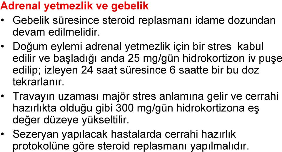 24 saat süresince 6 saatte bir bu doz tekrarlanır.