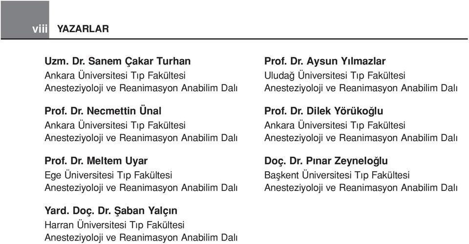 Aysun Yılmazlar Uludağ Üniversitesi Tıp Fakültesi Prof. Dr.