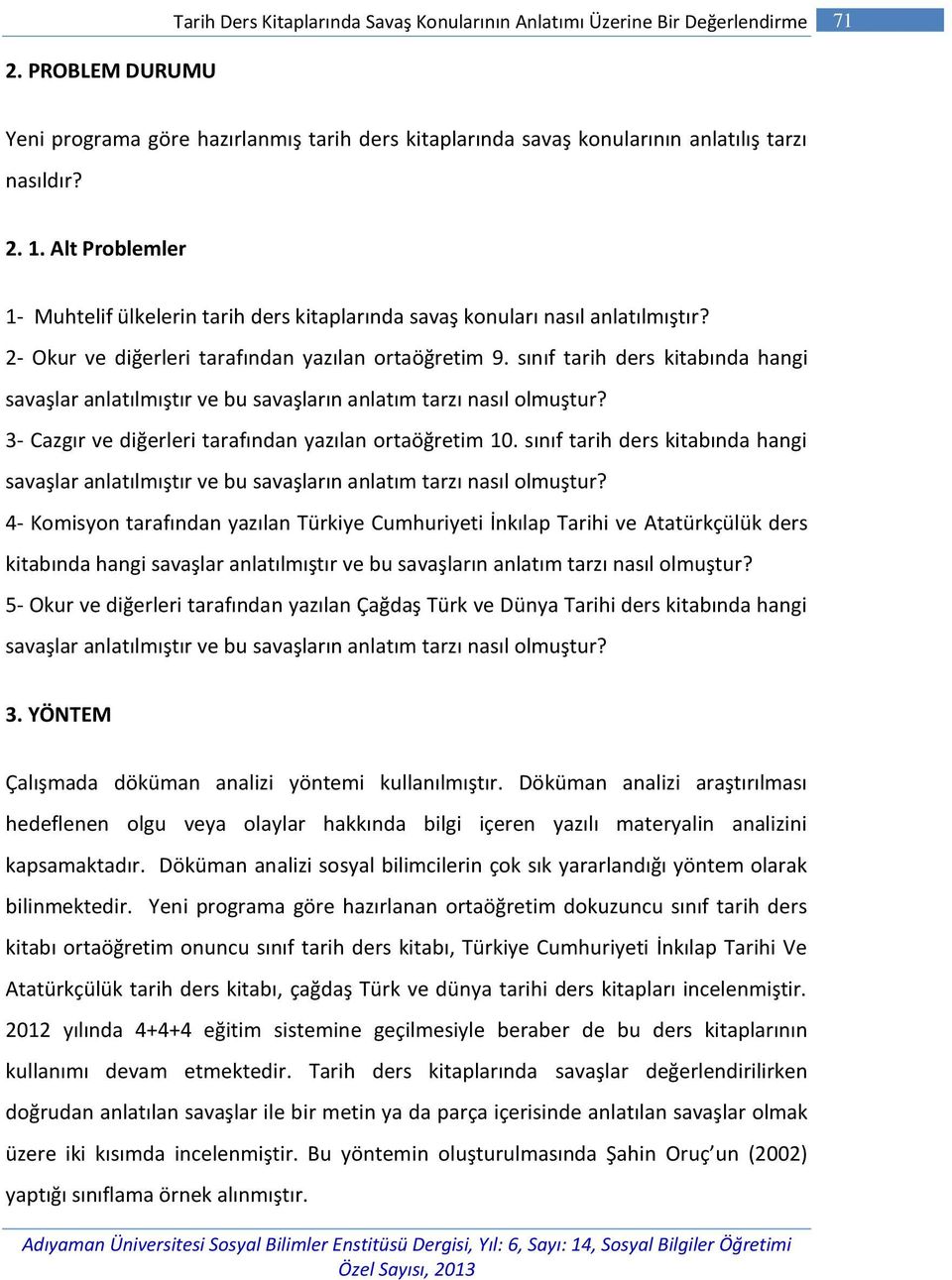 sınıf tarih ders kitabında hangi savaşlar anlatılmıştır ve bu savaşların anlatım tarzı nasıl olmuştur? 3- Cazgır ve diğerleri tarafından yazılan ortaöğretim 10.