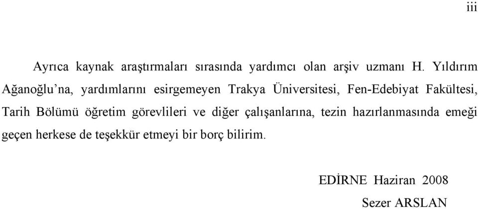 Fakültesi, Tarih Bölümü öğretim görevlileri ve diğer çalışanlarına, tezin