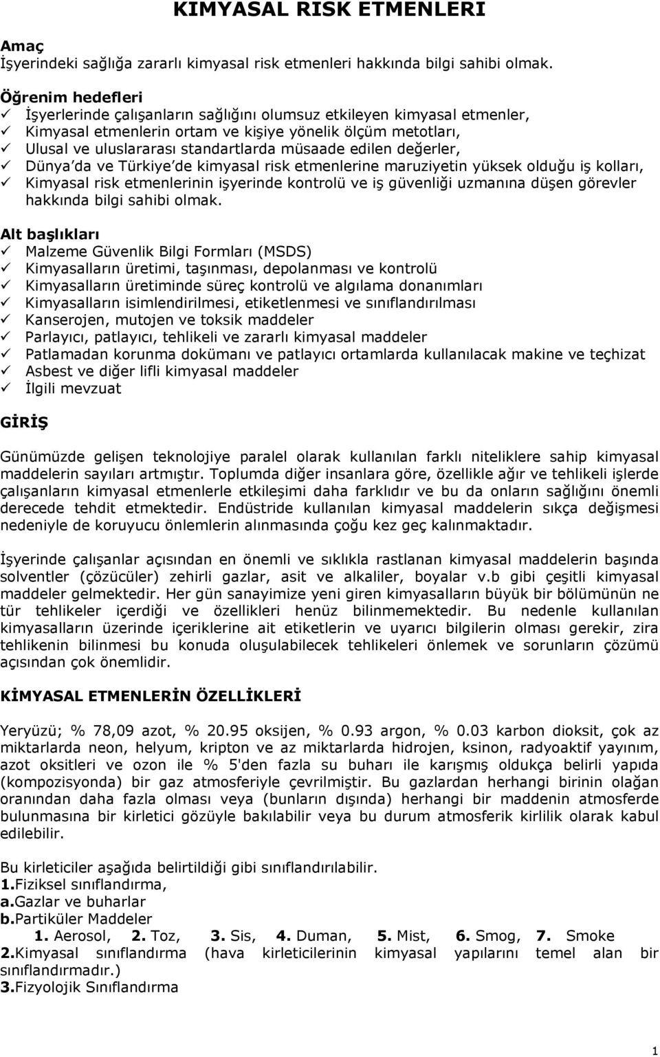 edilen değerler, Dünya da ve Türkiye de kimyasal risk etmenlerine maruziyetin yüksek olduğu iş kolları, Kimyasal risk etmenlerinin işyerinde kontrolü ve iş güvenliği uzmanına düşen görevler hakkında