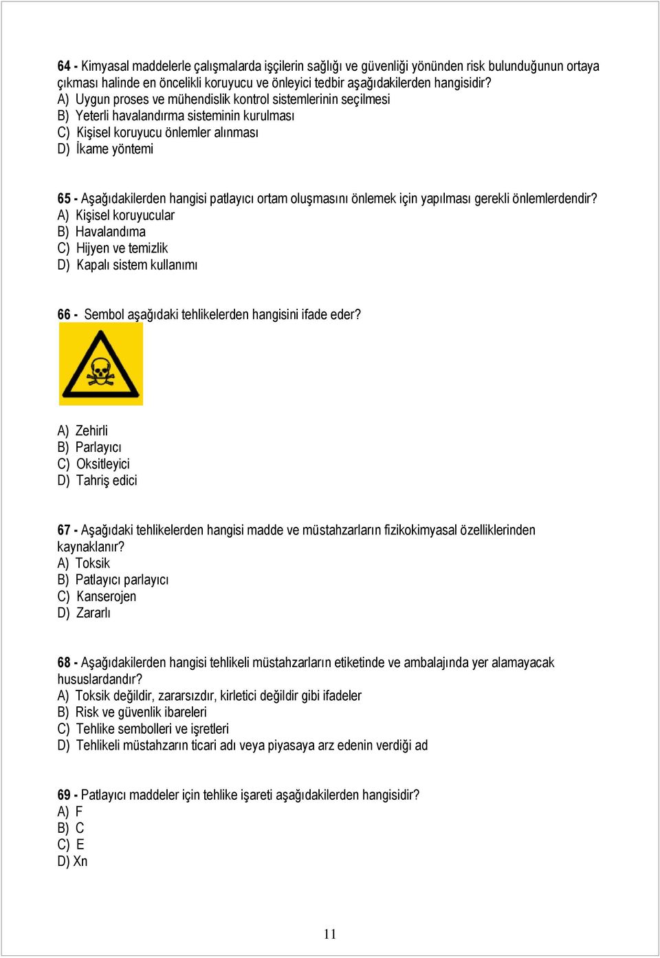 patlayıcı ortam oluşmasını önlemek için yapılması gerekli önlemlerdendir?