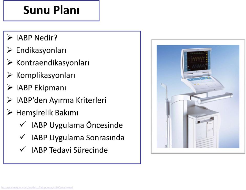 Ekipmanı IABP den Ayırma Kriterleri Hemşirelik Bakımı IABP