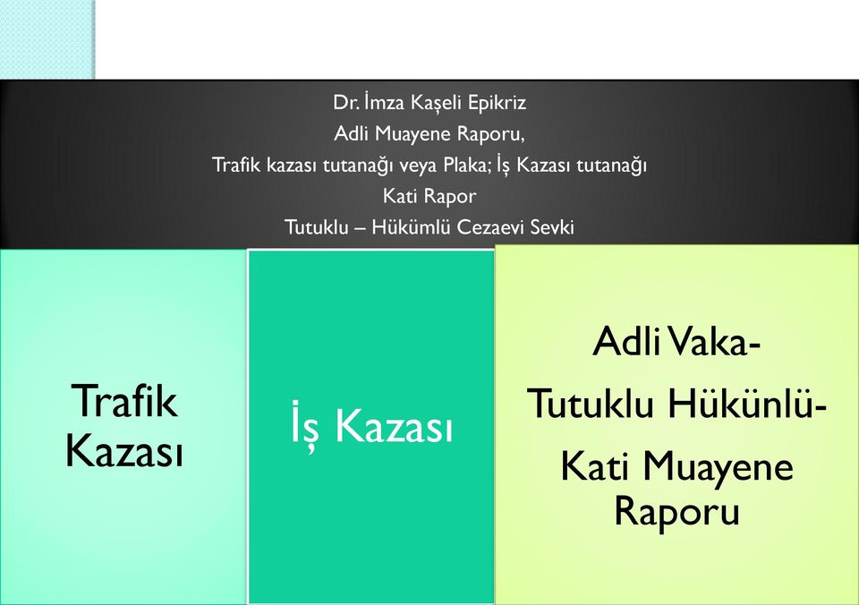 Rapor Tutuklu Hükümlü Cezaevi Sevki Adli Vaka-