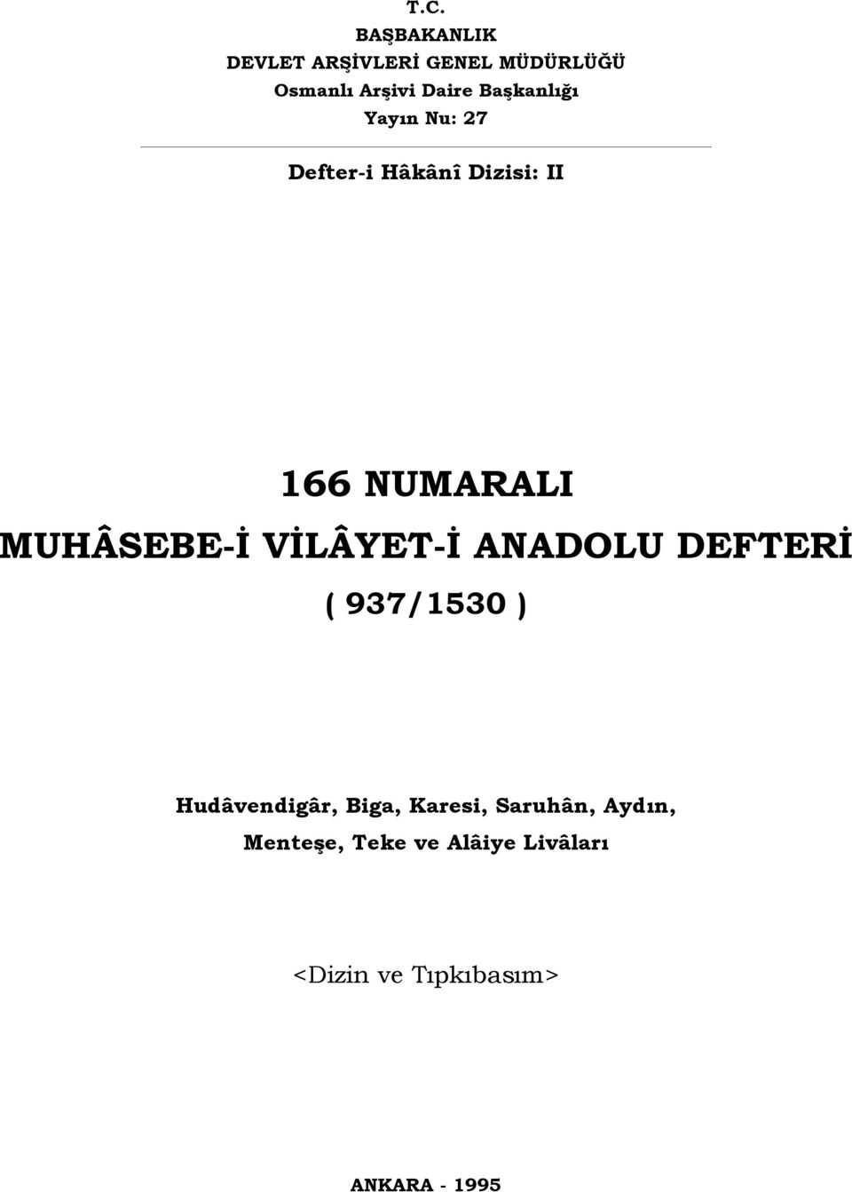 VİLÂYET-İ ANADOLU DEFTERİ ( 937/1530 ) Hudâvendigâr, Biga, Karesi,