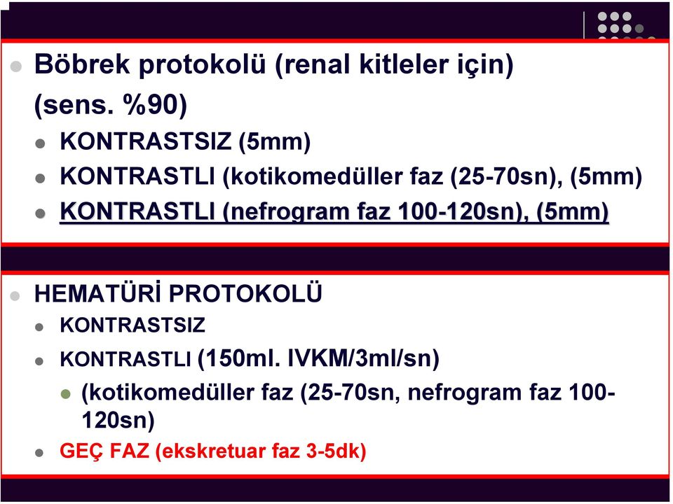 KONTRASTLI (nefrogram( faz 100-120sn), 120sn), (5mm) HEMATÜRİ PROTOKOLÜ