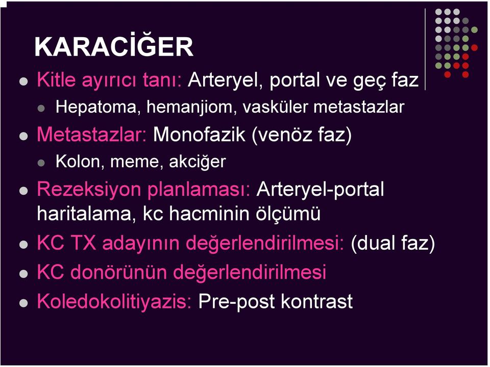 Rezeksiyon planlaması: Arteryel-portal haritalama, kc hacminin ölçümü KC TX adayının