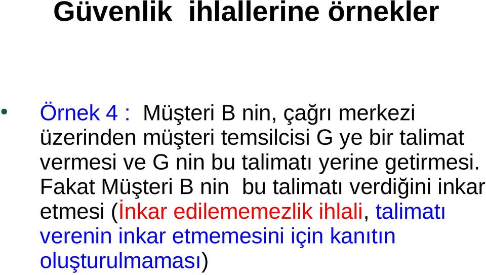 yerine getirmesi.