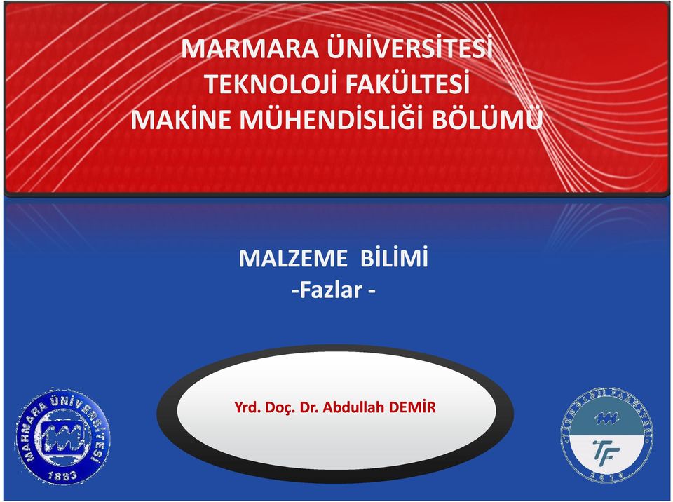 BÖLÜMÜ MALZEME BİLİMİ -Fazlar