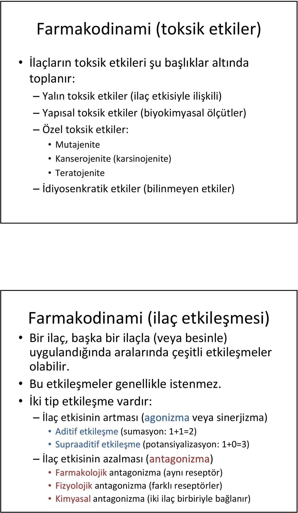 aralarında çeşitli etkileşmeler olabilir. Bu etkileşmeler genellikle istenmez.