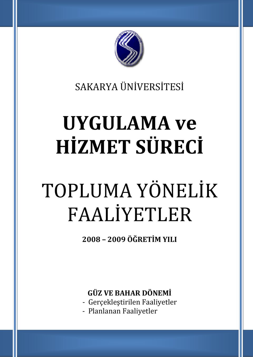 2009 ÖĞRETİM YILI GÜZ VE BAHAR DÖNEMİ