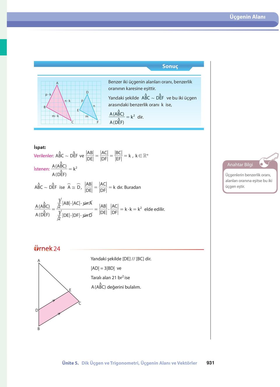 ( ) İspat: Verilenler: + ve İstenen: ( ) = k ( ) + ise W, W, = = = k, k R + = = k dır.