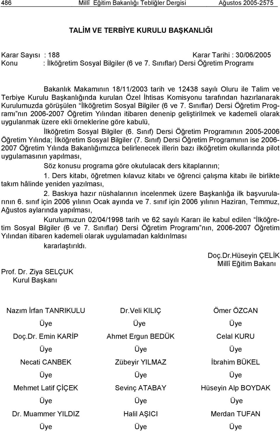 görüşülen İlköğretim Sosyal Bilgiler (6 ve 7.