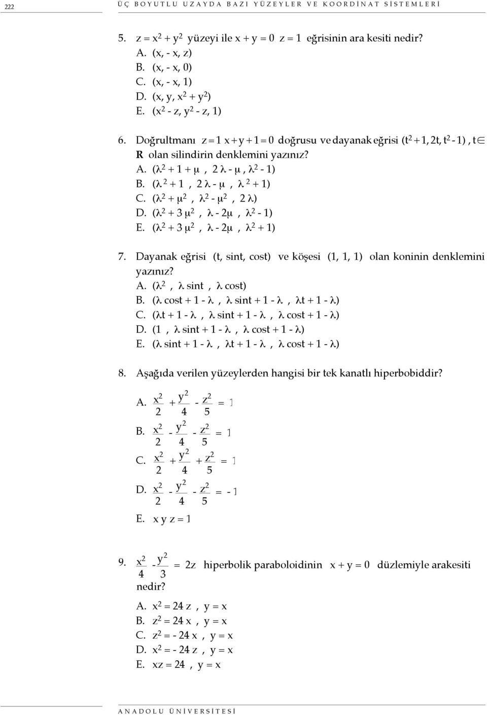 (λ 2 + 1, 2 λ - µ, λ 2 + 1) C. (λ 2 + µ 2, λ 2 - µ 2, 2 λ) D. (λ 2 + 3 µ 2, λ - 2µ, λ 2-1) E. (λ 2 + 3 µ 2, λ - 2µ, λ 2 + 1) 7.