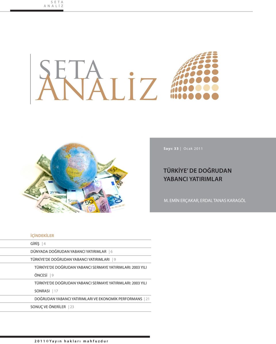 YATIRIMLARI 9 TÜRKIYE DE DOĞRUDAN YABANCI SERMAYE YATIRIMLARI: 2003 YILI ÖNCESI 9 TÜRKIYE DE DOĞRUDAN YABANCI SERMAYE