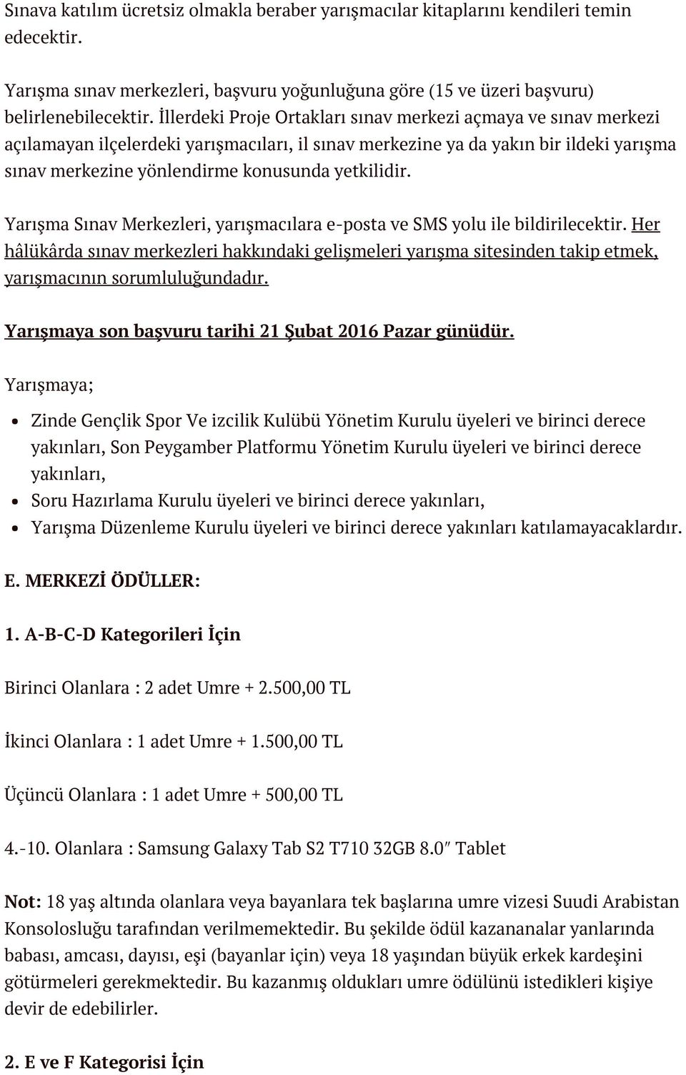 yetkilidir. Yarışma Sınav Merkezleri, yarışmacılara e-posta ve SMS yolu ile bildirilecektir.