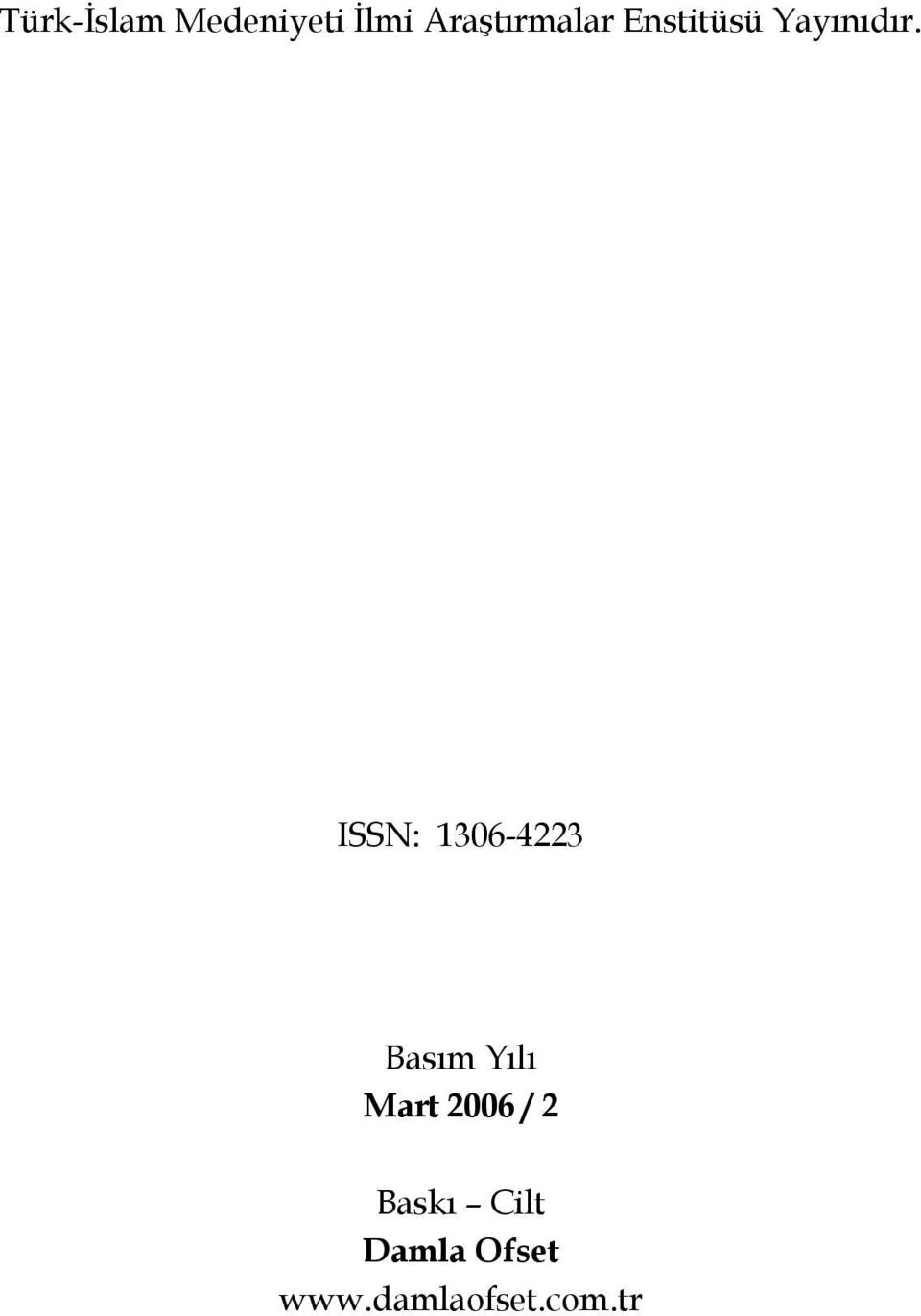 ISSN: 1306-4223 Basım Yılı Mart 2006